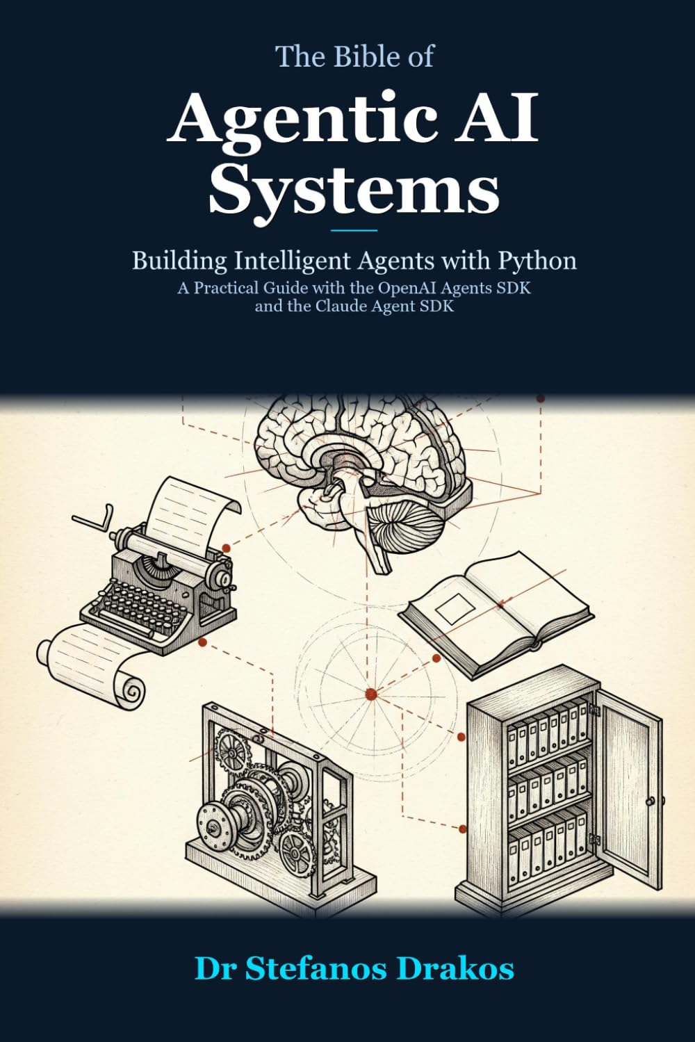 The Bible of Agentic AI Systems: Building Intelligent Agents with Python