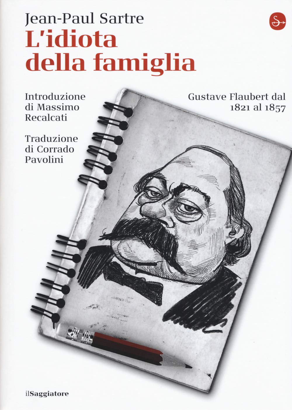 L'idiota Della Famiglia. Gustave Flaubert Dal 1821 Al 1857 - 4