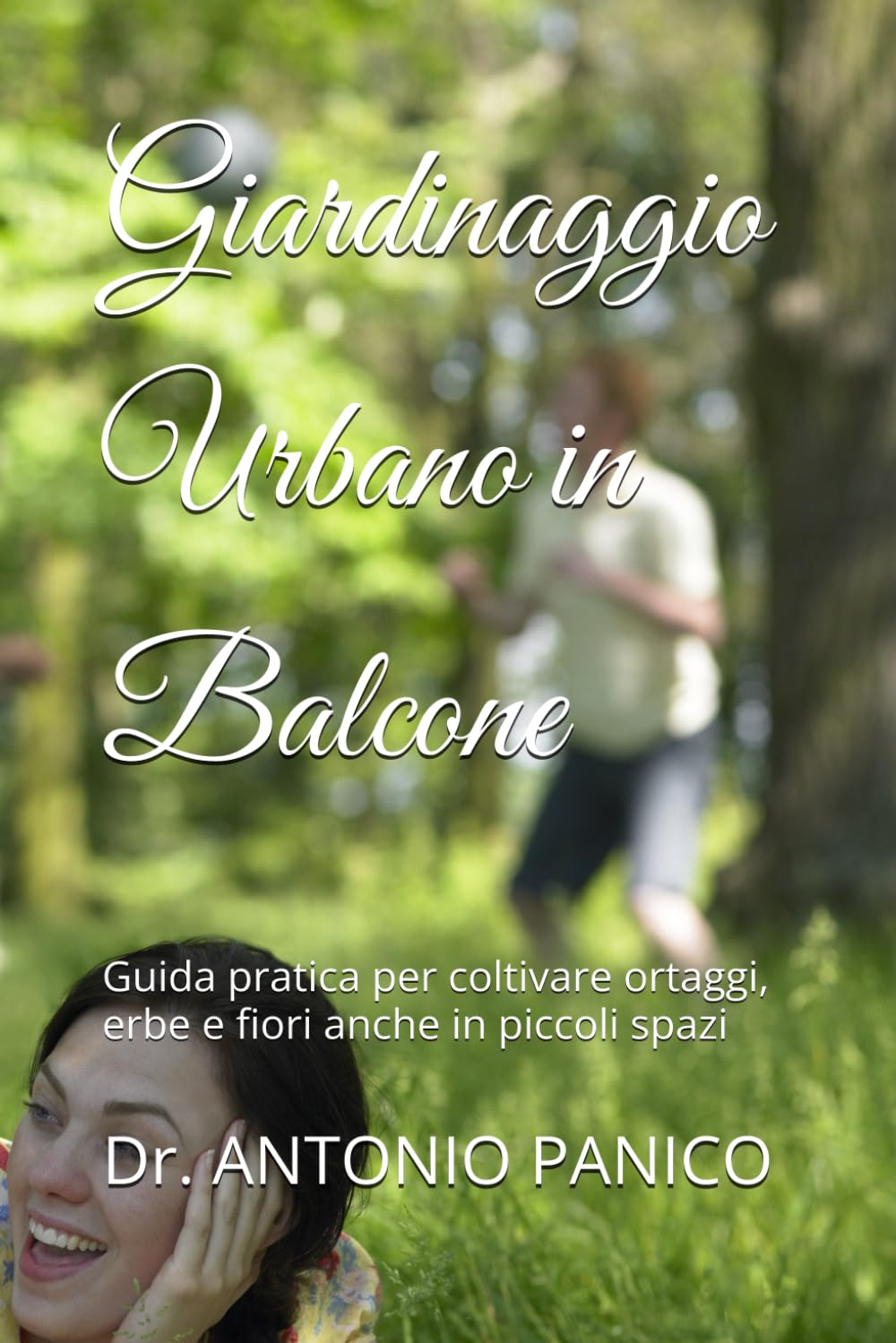 Giardinaggio Urbano in Balcone: Guida pratica per coltivare ortaggi, erbe e fiori anche in piccoli spazi