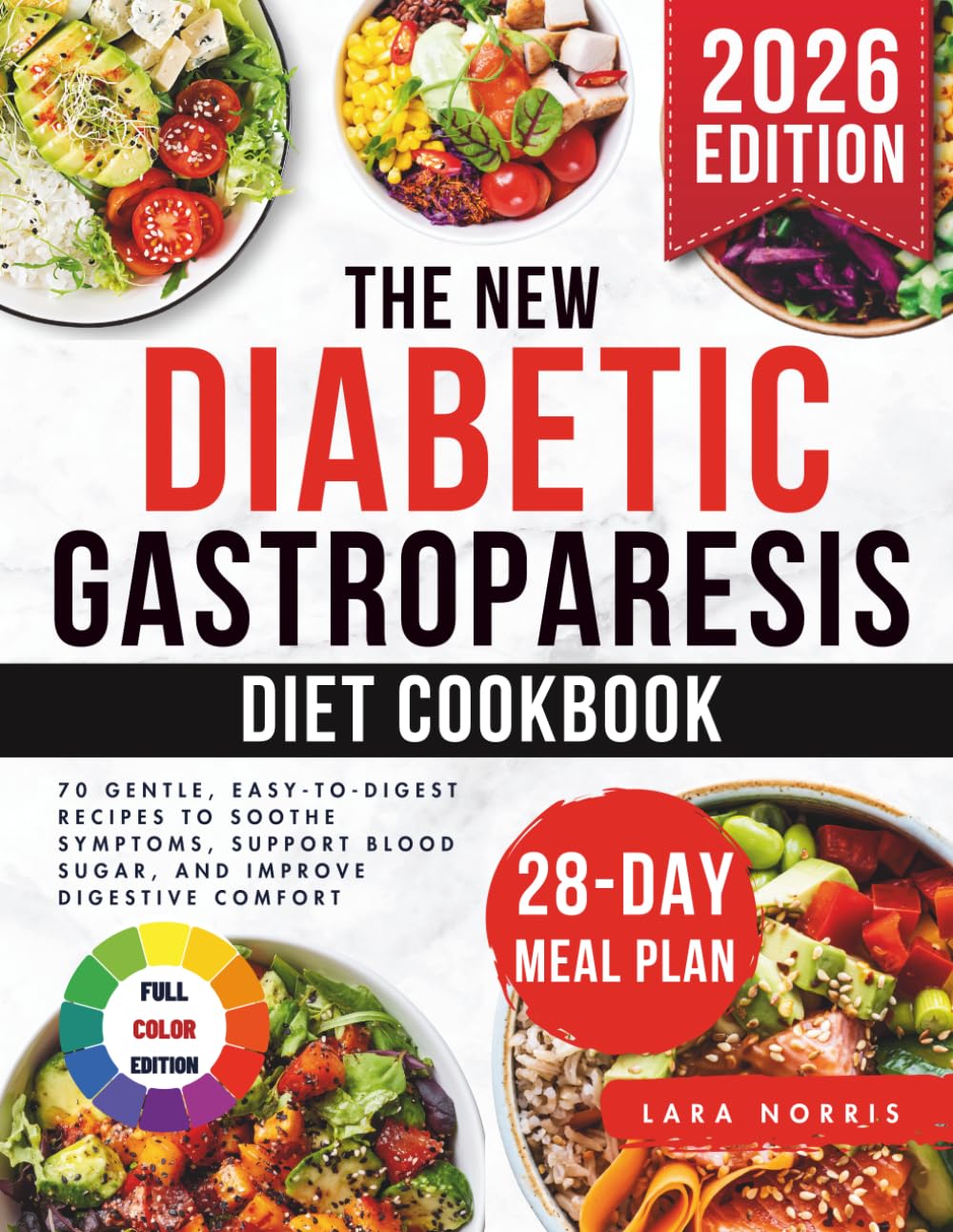 The New Diabetic Gastroparesis Diet Cookbook: 70 Gentle, Easy-to-Digest Recipes to Soothe Symptoms, Support Blood Sugar, and Improve Digestive Comfort (The Gastroparesis Easy Living Cookbook Series)