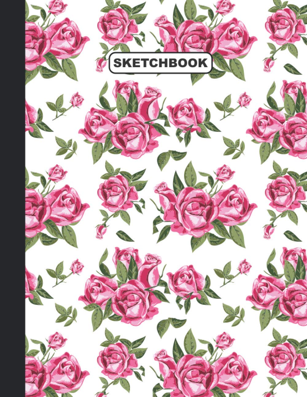 Sketchbook: Roses - Sketch Book with Blank Pages for Drawing, Sketching, Writing, and Doodling - Large 8.5 x 11 Drawing Pad