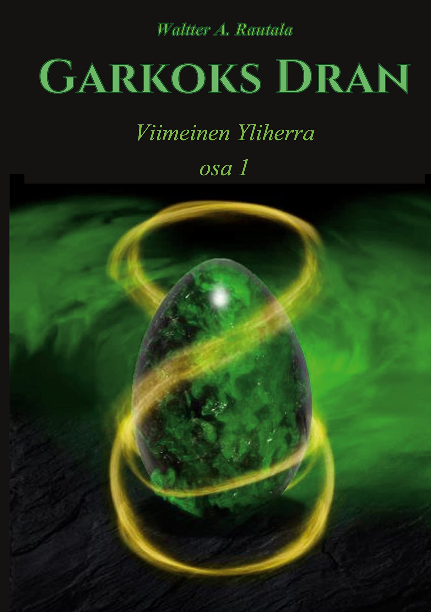 Garkoks Dran: Viimeinen Yliherra osa 1 (Finnish Edition)