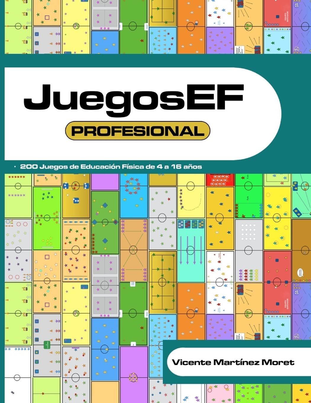 JuegosEF PROFESIONAL: 200 Juegos de Educación Física de 4 a 16 años | RECOPILACIÓN DE LIBROS TOP 99, OTROS 50 y 51 MÁS