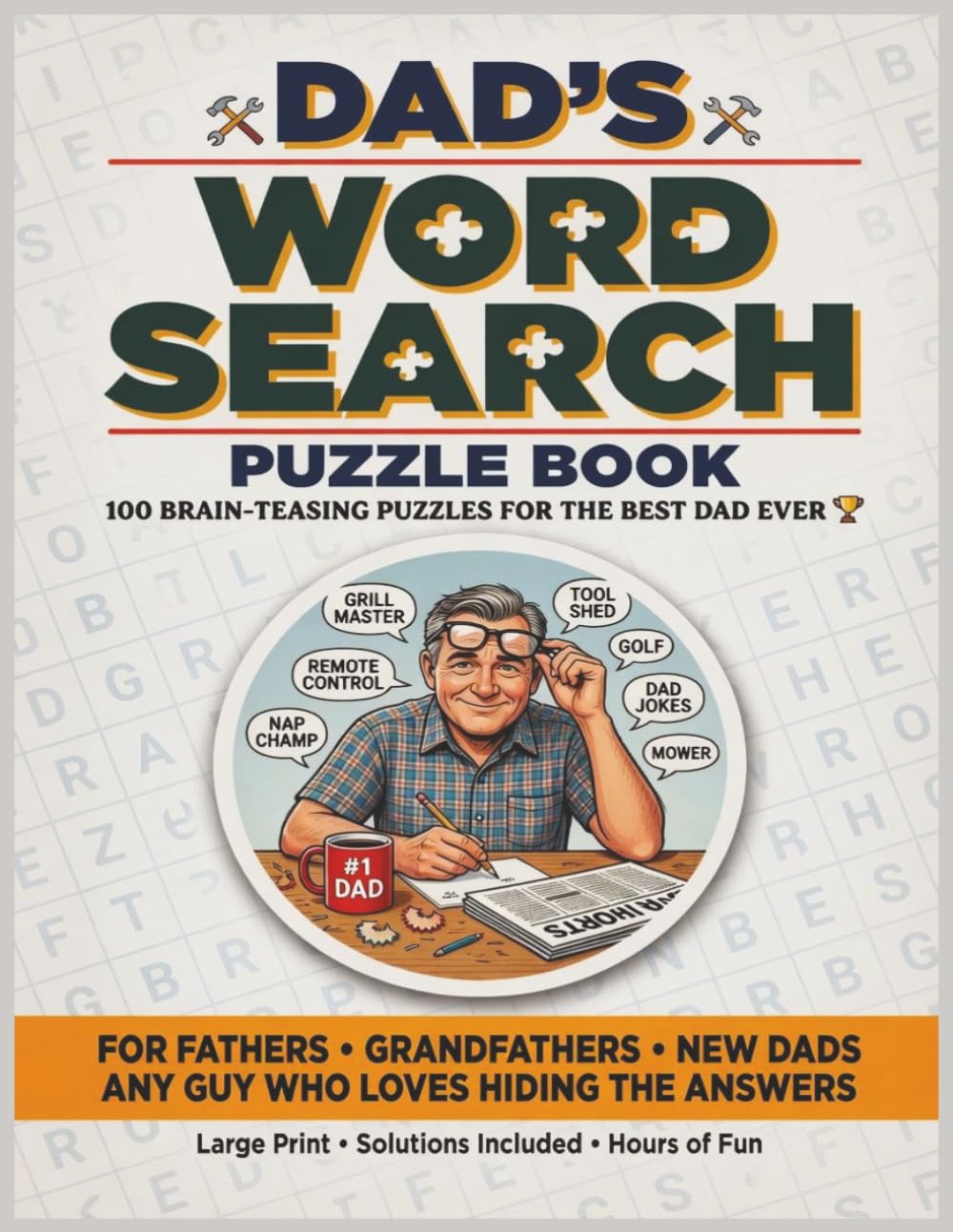 Dad's Word Search Puzzle book: Enjoy Easy-to-Read Word Search Puzzles All About Dads, Grandpas, & New Fathers | 8.5x11 Book, 200 Pages | 100 Fun ... for Vacations, Road Trips & Quiet Evenings