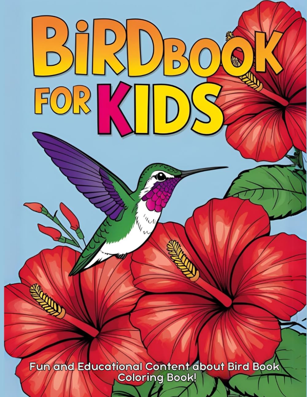 Birds of the World: Fun Facts & Coloring for Kids: Explore 50+ Amazing Birds with Fun Facts & Adorable Coloring Pages for Kids