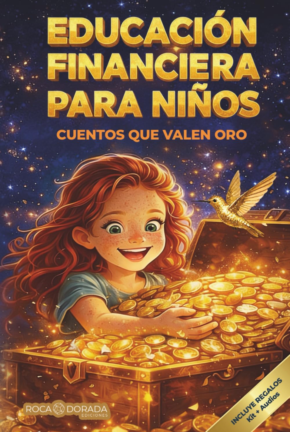 Educación financiera para niños: Cuentos que valen oro, actividades, juegos y dinámicas en familia para fortalecer hábitos financieros, valores y conexión emocional en casa, incluye guía para padres.