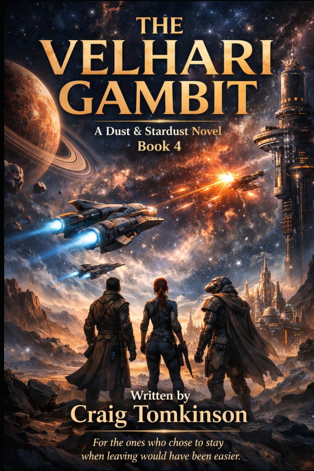 THE VELHARI GAMBIT - A Dust & Stardust Novel Book 4: For the ones who chose to stay when leaving would have been easier.