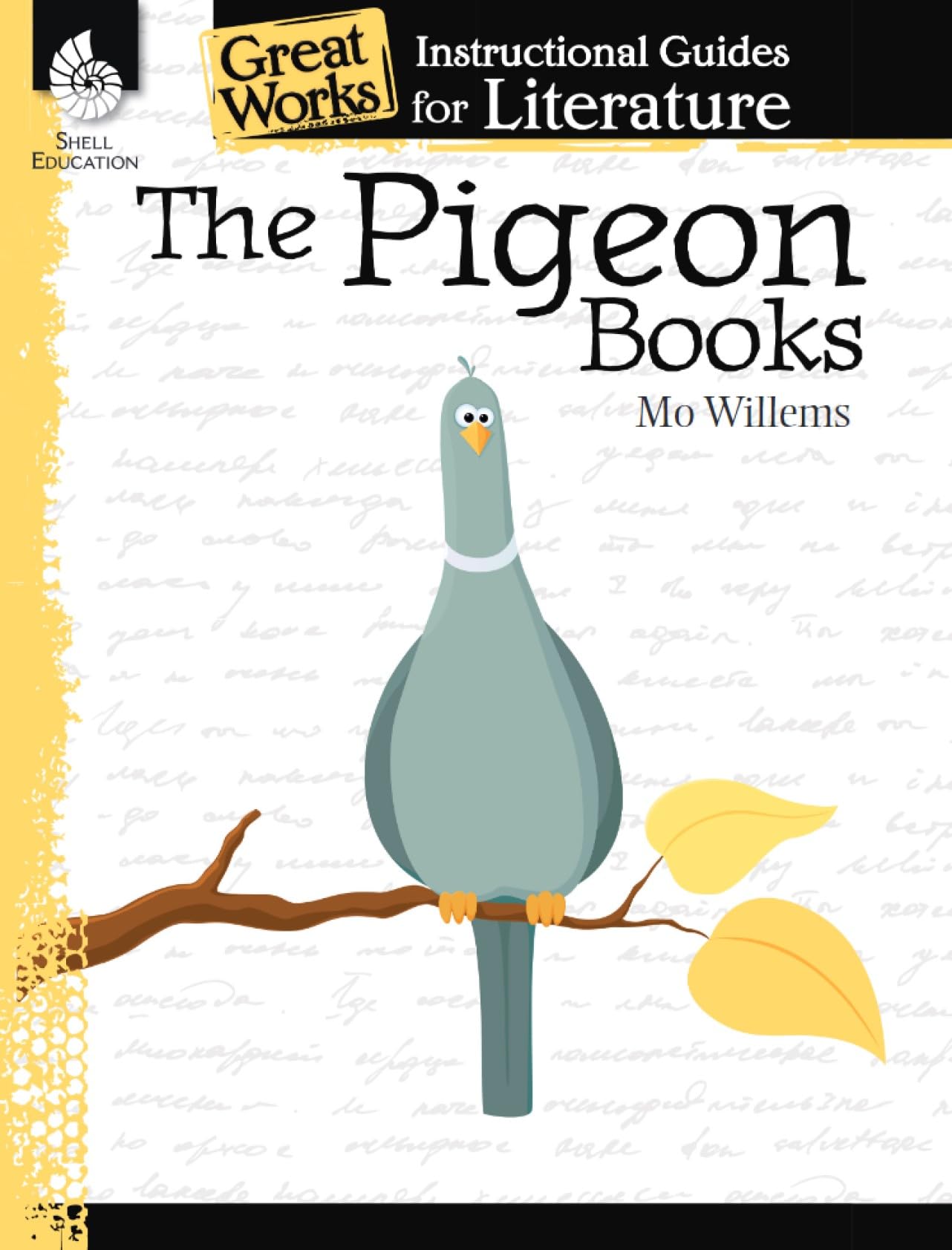 The Pigeon Books: An Instructional Guide for Literature - Novel Study Guide for Elementary School Literature with Close Reading and Writing Activities (Great Works Classroom Resource)