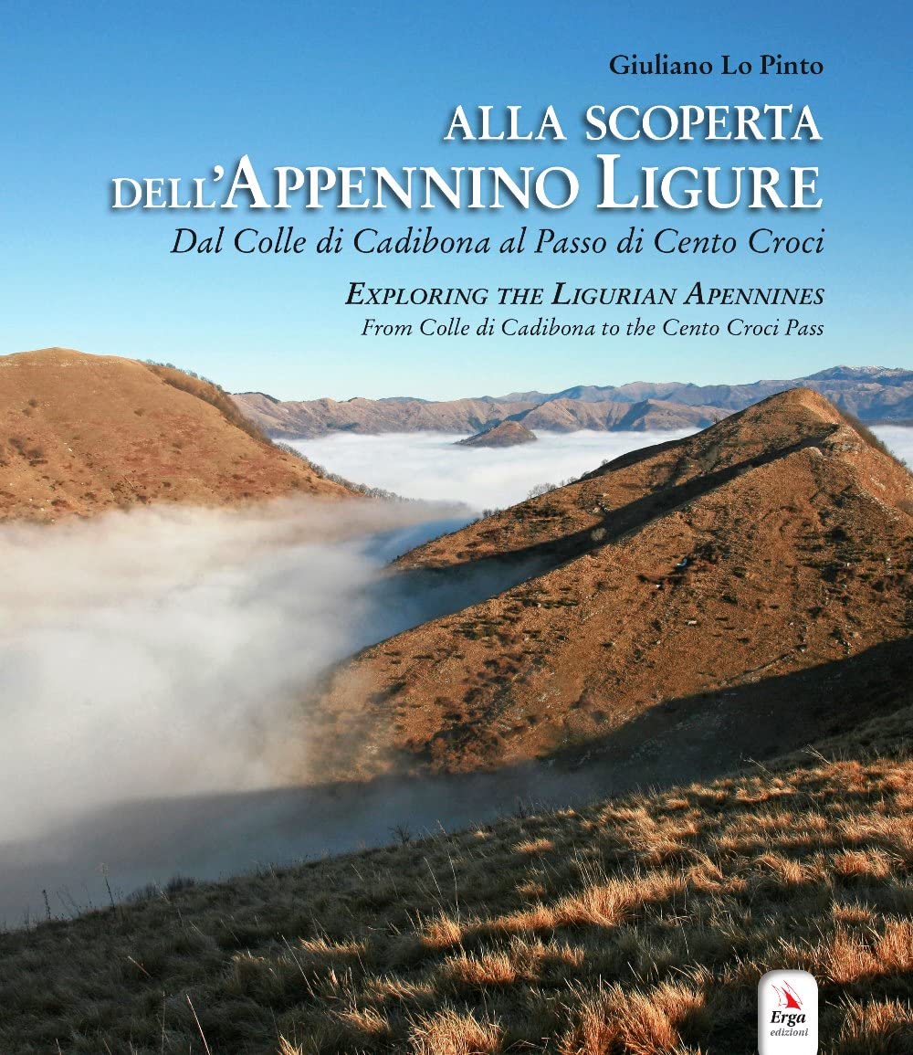 Alla Scoperta Dell'appennino Ligure. Dal Colle Di Cadibona Al Passo Di Cento Croci-Exploring The Ligurian Apennines. From Colle Di Cadibona To The Cento Croci Pass. Con Video E Materiali Fruibili ... - 4