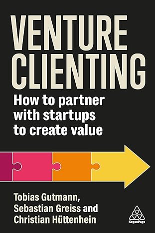 Venture Clienting: How to Partner with Startups to Create Value-Wow! eBook