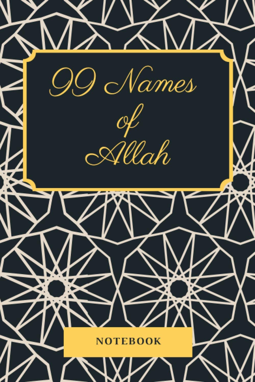 99 Names of Allah: Muslim Journal, Notebook , 100 pages, Islamic gifts for muslim Friend, Mother, Father Softcover, Blank Lines Matte Finish 6×9