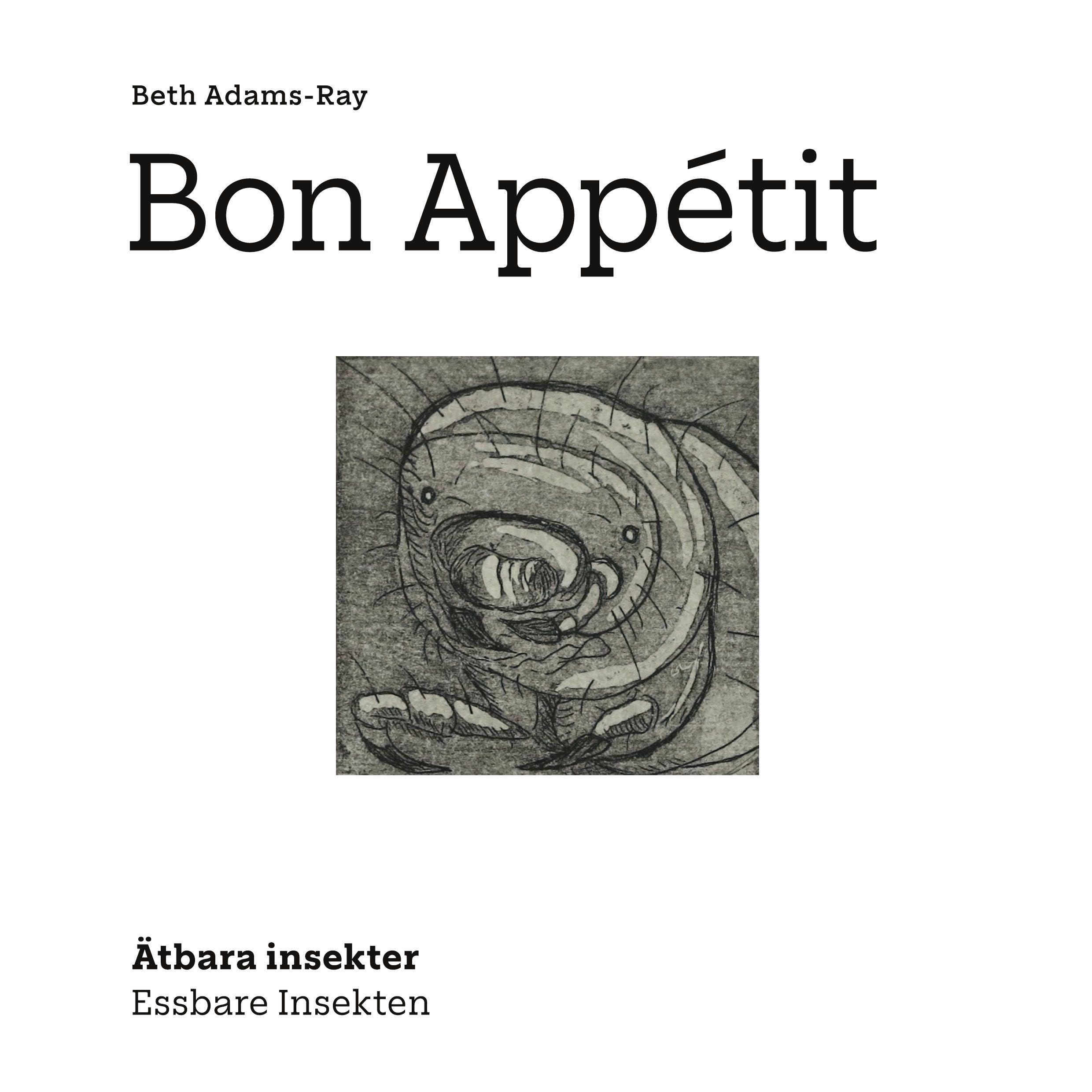 Bon Appétit: Essbare Insekten - Ätbara Insekter