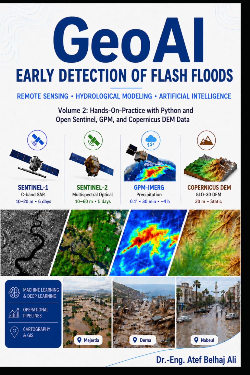 GeoAI and Early Detection of Flash Floods: Volume 2: Hands-On-Practice with Python and Open Sentinel, GPM, and Copernicus DEM data