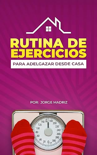RUTINA DE EJERCICIOS PARA ADELGAZAR. Rutina de entrenamiento en casa: ¡Baja de peso sin salir de casa!