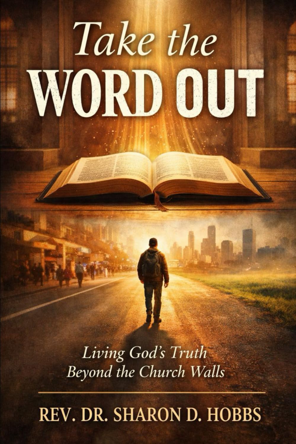 TAKE THE WORD OUT: Living God's Truth Beyond the Church Walls