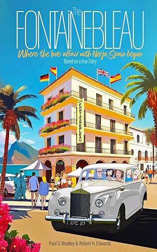 The Fontainebleau: Where the love affair with Nerja, Spain began. Based on a true story.