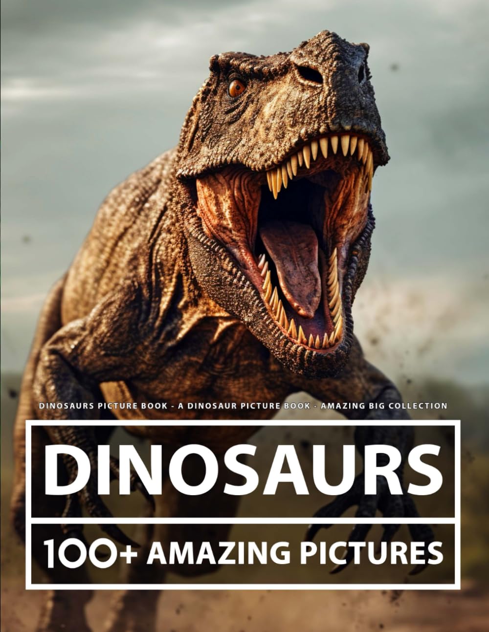 Dinosaurs Picture Book - A Dinosaur Picture Book - Amazing Big Collection: 100+ Amazing Images of Dinosaurs in this Beautiful Dinosaur Book