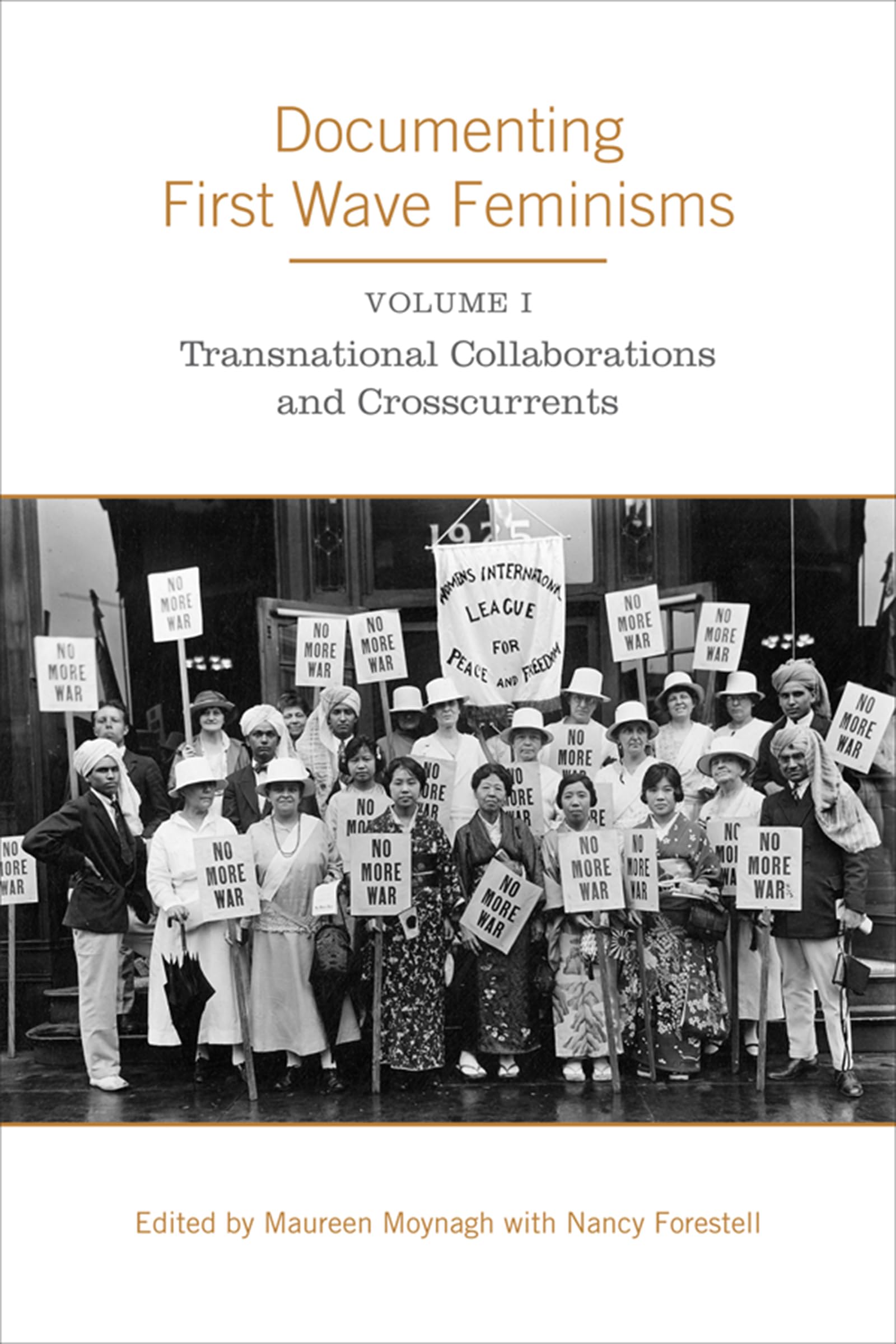 Documenting First Wave Feminisms: Volume 1: Transnational Collaborations and Cro