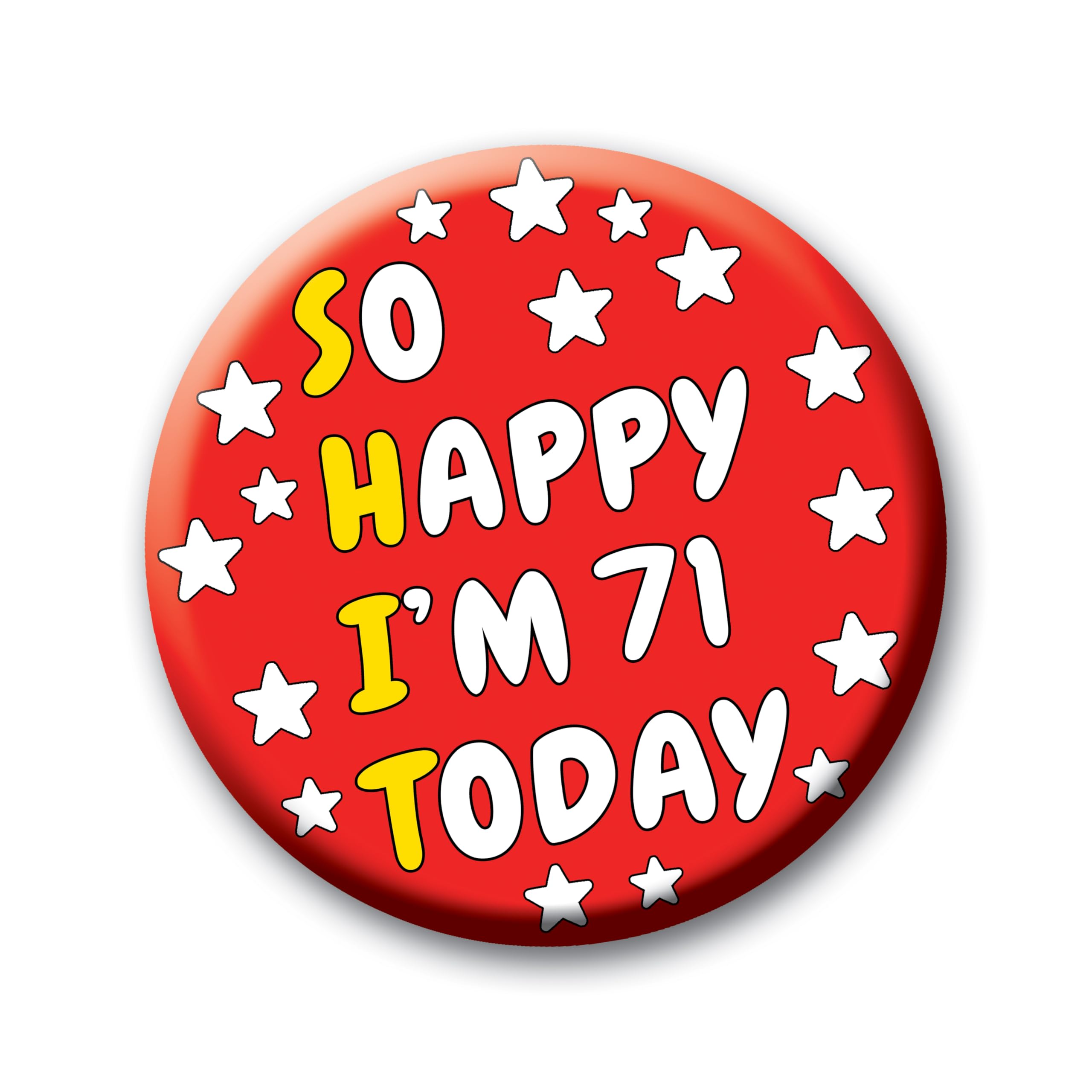 Birthday Badge – 76mm So Happy I’m AGE Today Pin Badge Button Funny Rude Birthday Gift for Adults — view 43