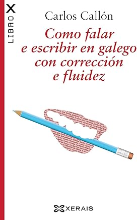 Como falar e escribir en galego con corrección e fluidez (Edición Literaria - Librox) Libros,Lengua, lingüística y redacción,Aprendizaje y enseñanza de idiomas