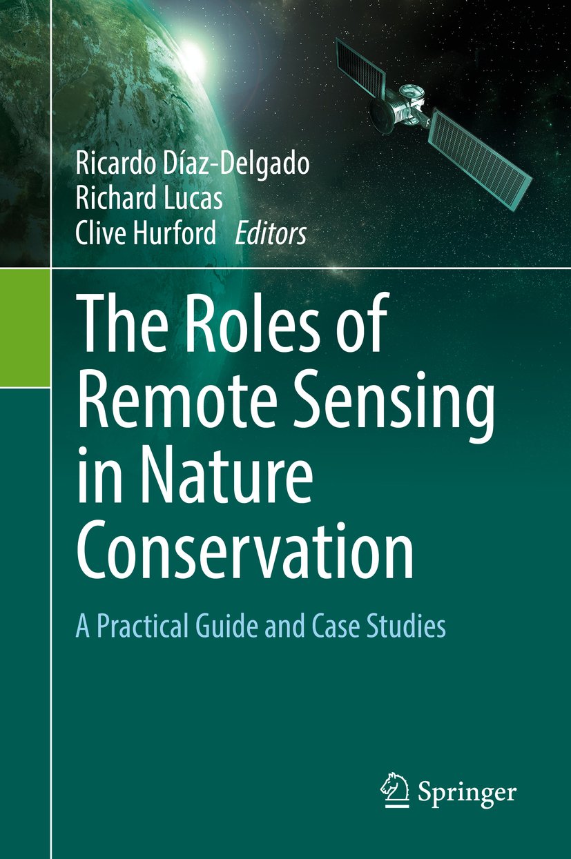 The Roles of Remote Sensing in Nature Conservation: A Practical Guide and Case Studies (English Edition)