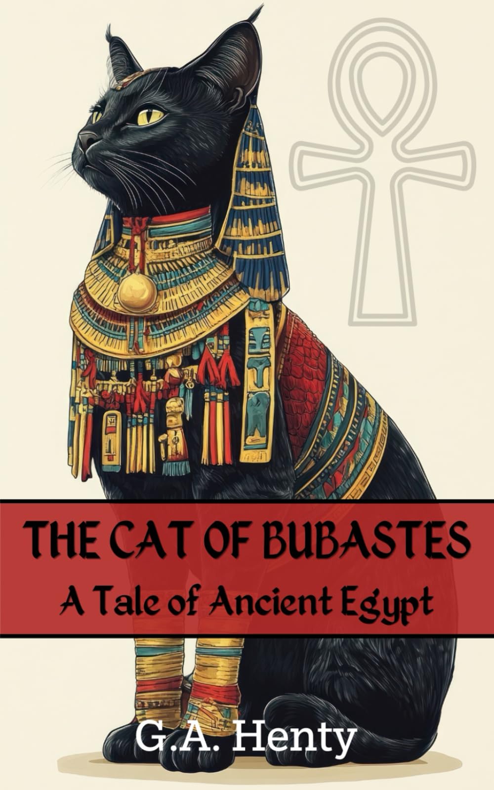 The Cat of Bubastes: A Tale of Ancient Egypt