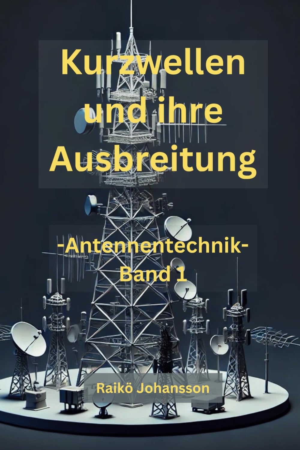 Kurzwellen und ihre Ausbreitung: Antennentechnik