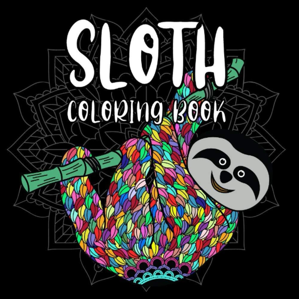 Sloth Coloring Book: Stress Relief & Relaxation for Adult and Teen - Activity for Women - 25 Cute Mandala Sloths