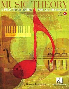 Music Theory - A Practical Guide for All Musicians | Book with Online Audio by Barrett Tagliarino | Learn Scales Chords Rhythm Harmony and Composition Skills for Developing Musicians