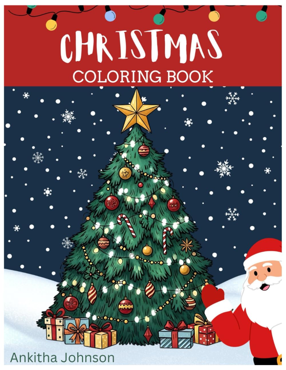 Christmas Coloring Book: Fun Holiday Designs for Kids of All Ages | Bonus Fun activity pages added | A Merry Collection of Holiday Coloring Pages | Hours of Christmas Coloring Fun |
