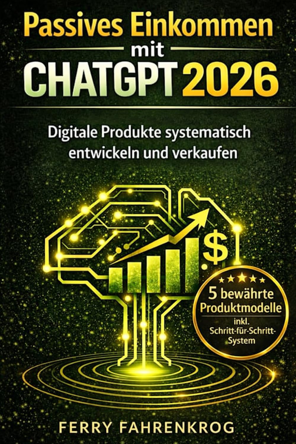 Passives Einkommen mit ChatGPT 2026: Digitale Produkte systematisch entwickeln und verkaufen