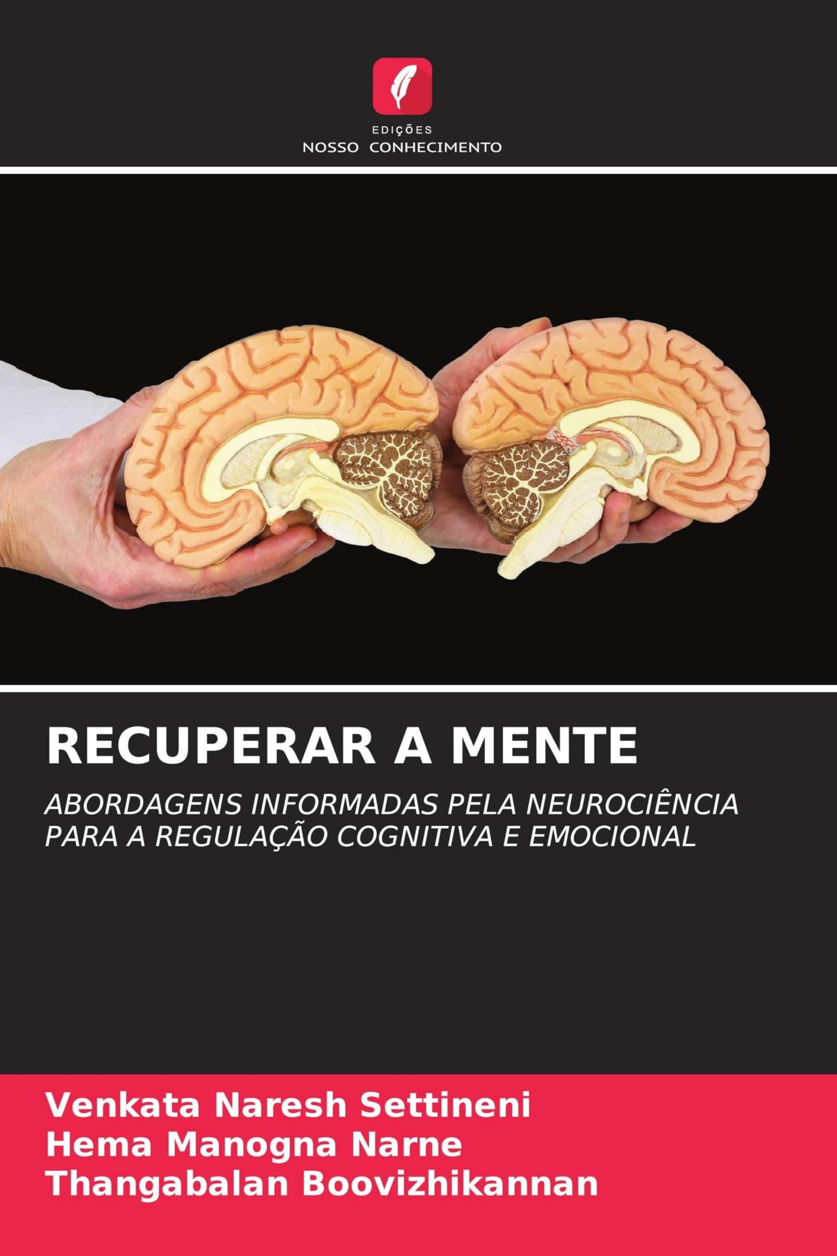 RECUPERAR A MENTE: ABORDAGENS INFORMADAS PELA NEUROCIÊNCIA PARA A REGULAÇÃO COGNITIVA E EMOCIONAL