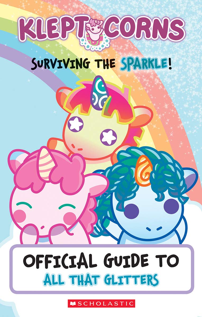 Scholastic KleptoCorns: Surviving the Sparkle!: Official Guide to All That Glitter