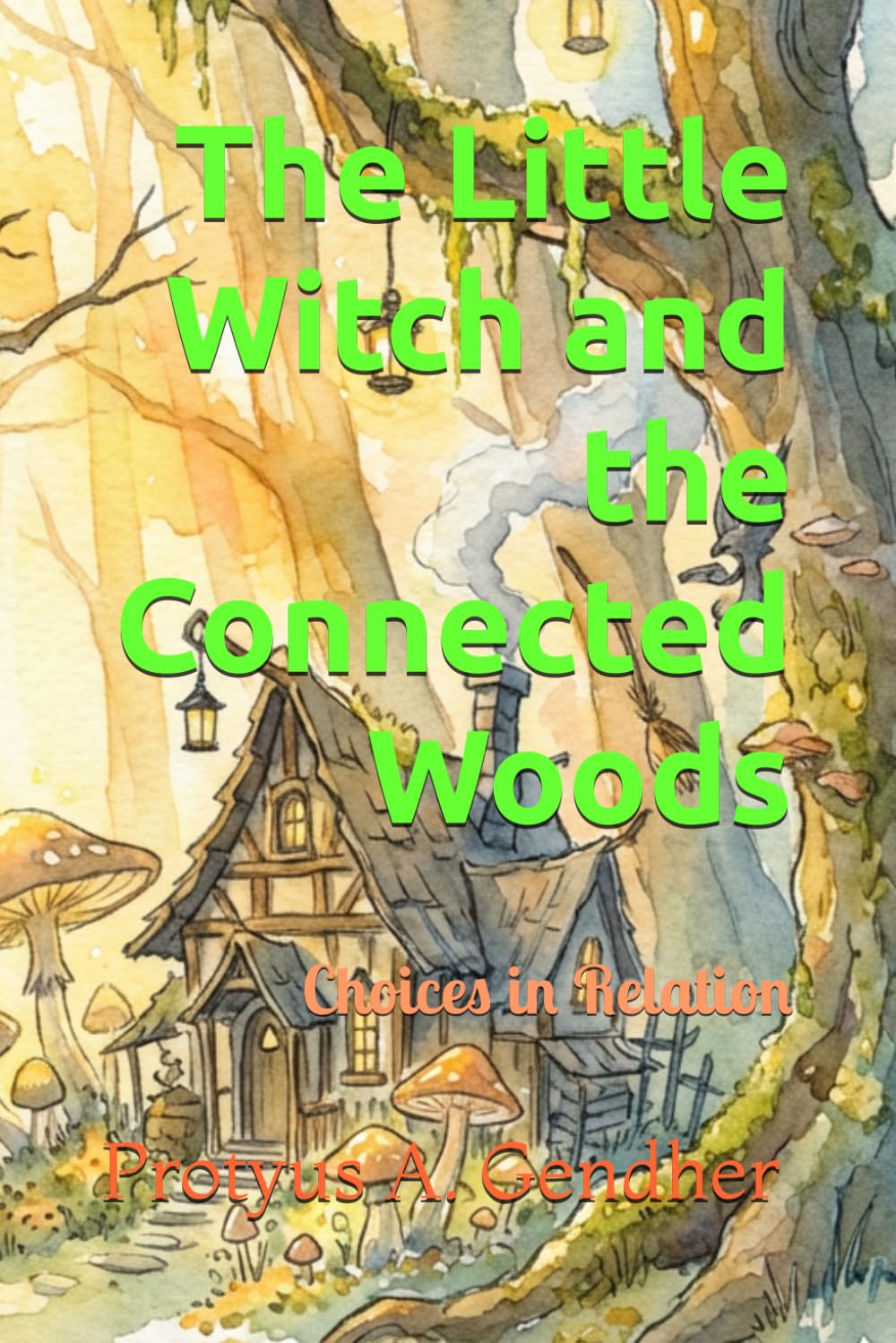 The Little Witch and the Connected Woods: Choices in Relation (The Little Witch in the Woods)