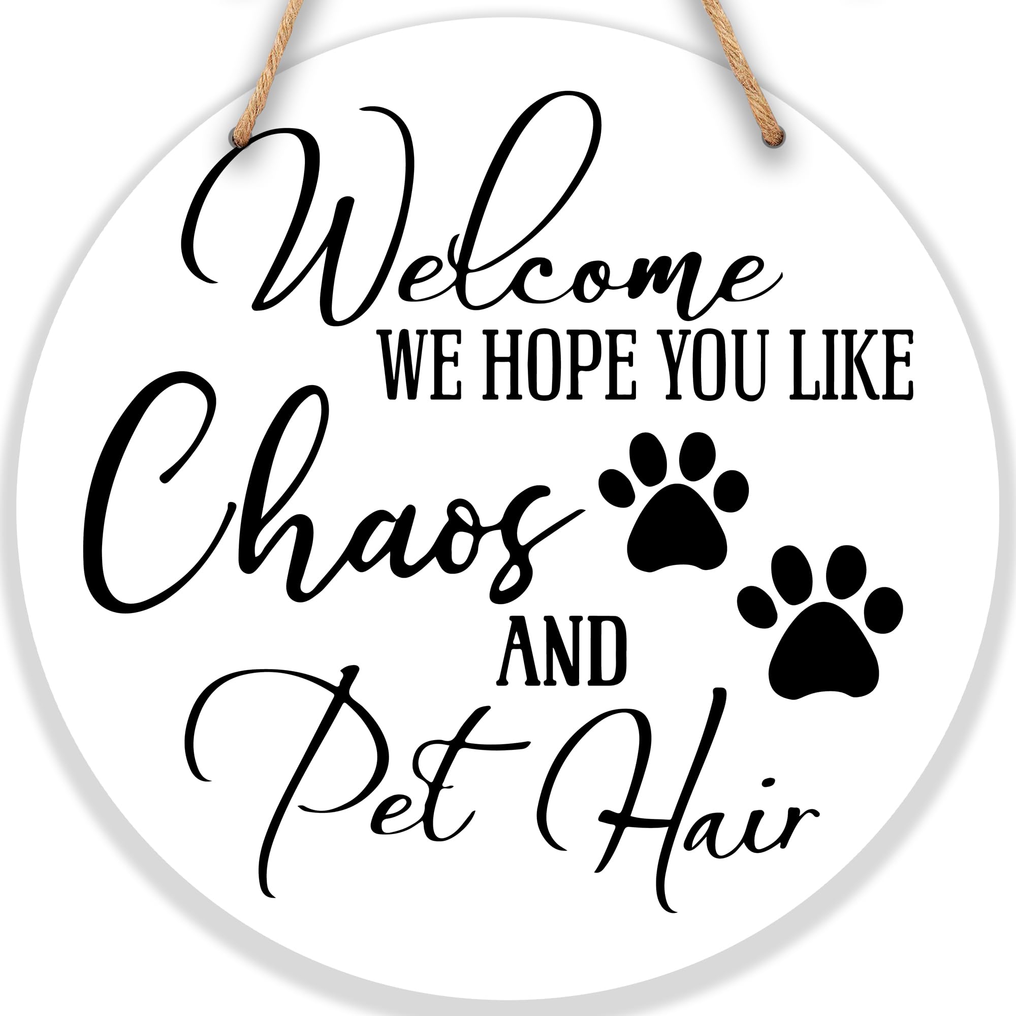 Wooden Round Sign, Welcome We Hope You Like Chaos & Dog Hair - Funny Hanging Sign For Front Door, Porch, Farmhouse Rustic, Dog Lover Gift, Home &