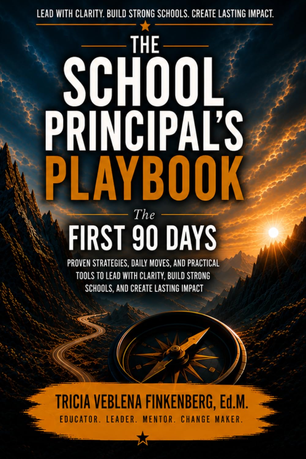 The School Principal's Playbook: The First 90 Days