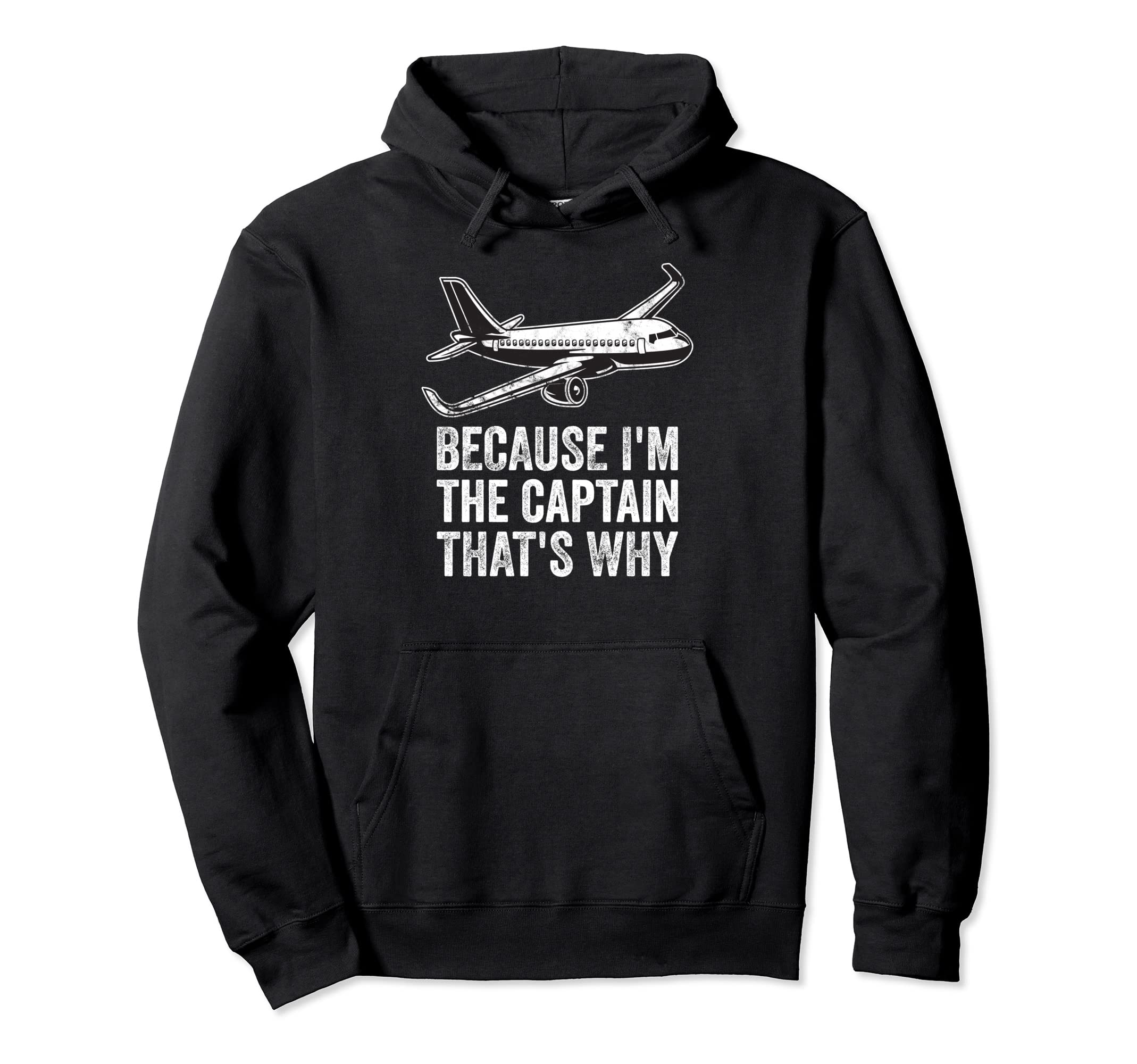 Because I'm The Captain That's WhyFor A Cargo Pilot Pullover Hoodie
