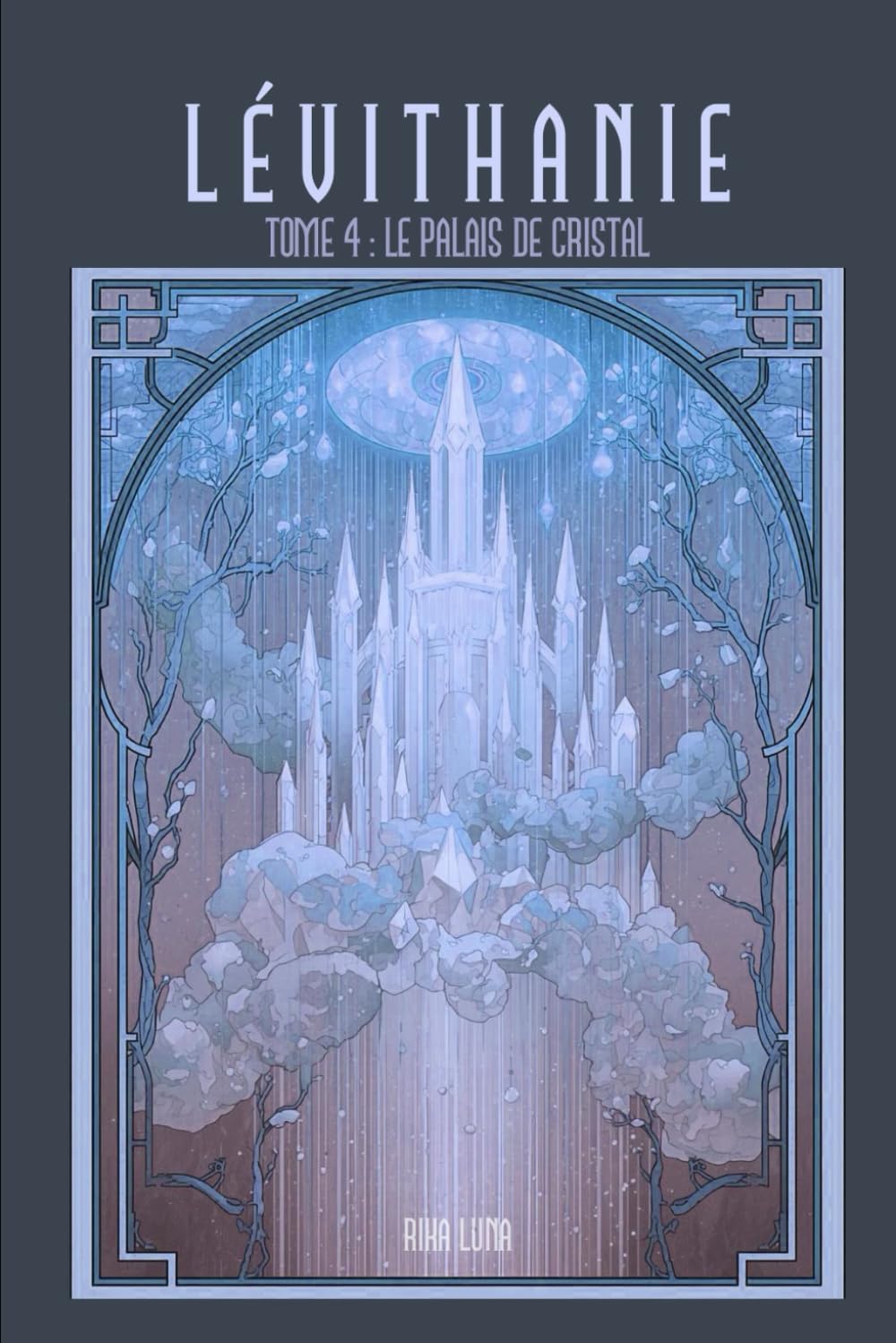 Lévithanie: Tome 4 : le palais de cristal