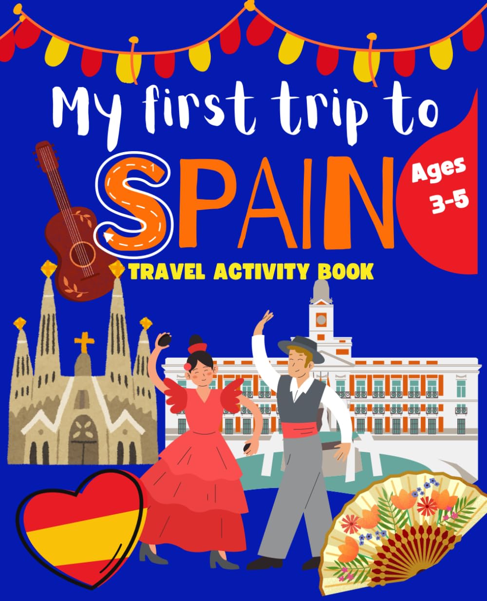 My First Trip to Spain: Travel Journal for 3-5 year old