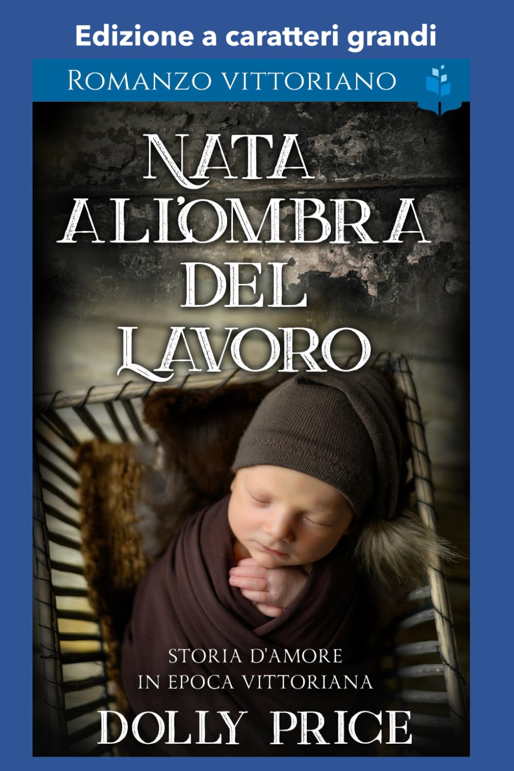 Nata all'Ombra del Lavoro: Edizione a caratteri grandi