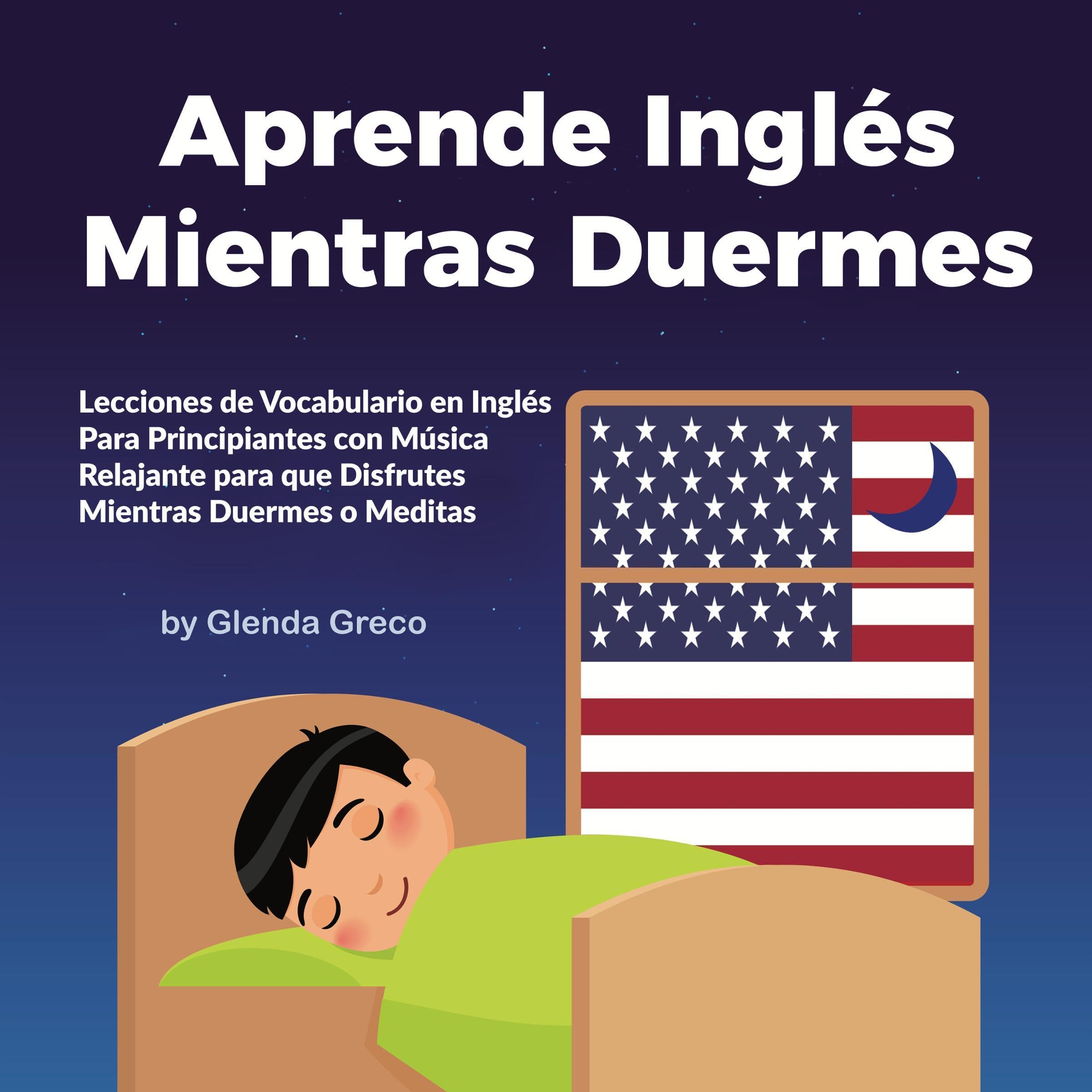 Cover art for Aprende Inglés Mientras Duermes [Learn English While You Sleep]