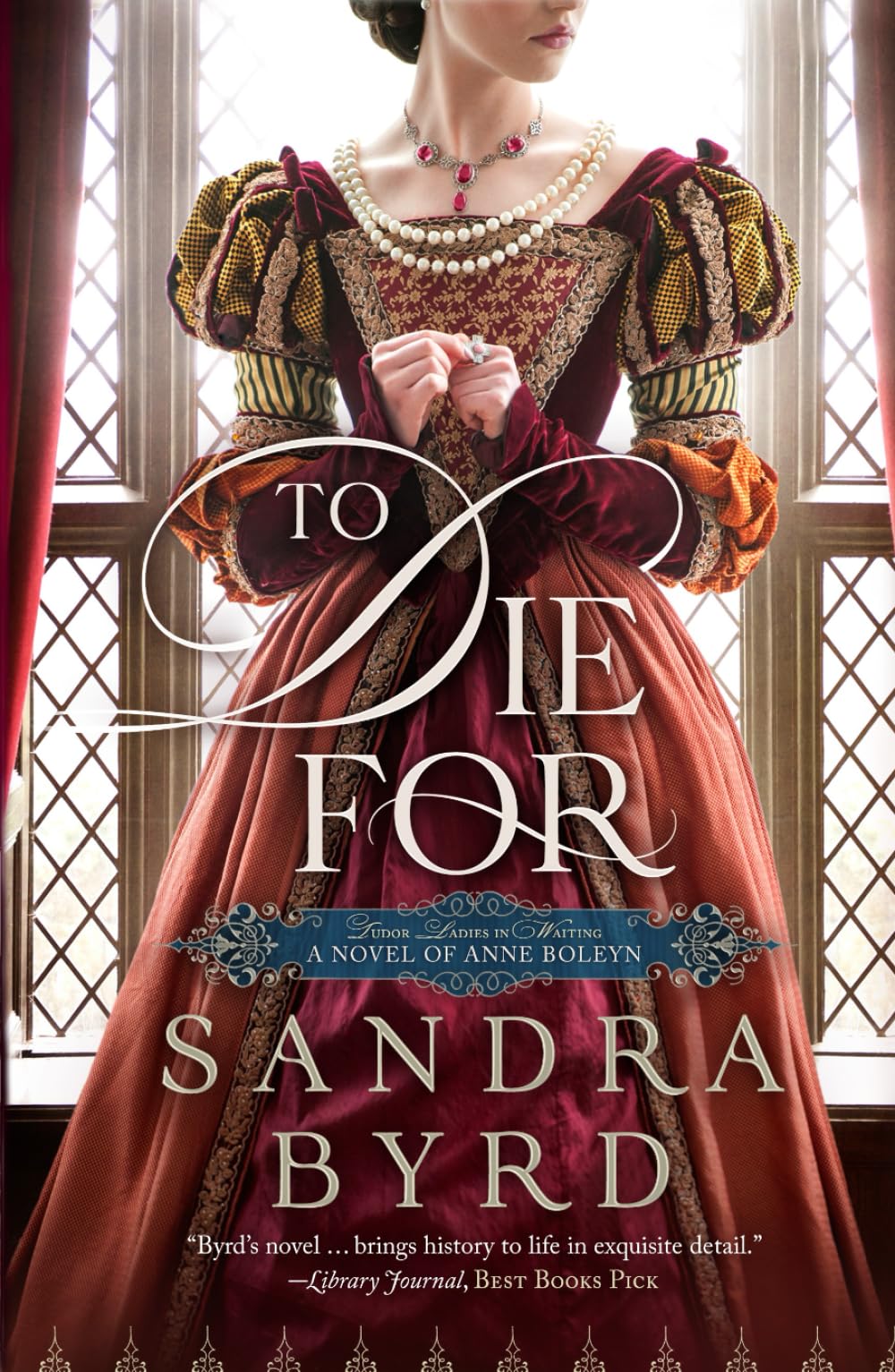 To Die For: A Novel of Anne Boleyn (Tudor Ladies in Waiting)