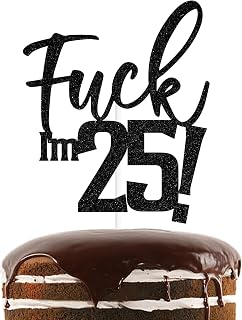 Black Glitter Fu*k I'm 25 Cake Topper, Happy 25th Birthday/Cheers to 25 Years, Funny 25th Birthday Anniversary Party Decorations Supplies for Women Men