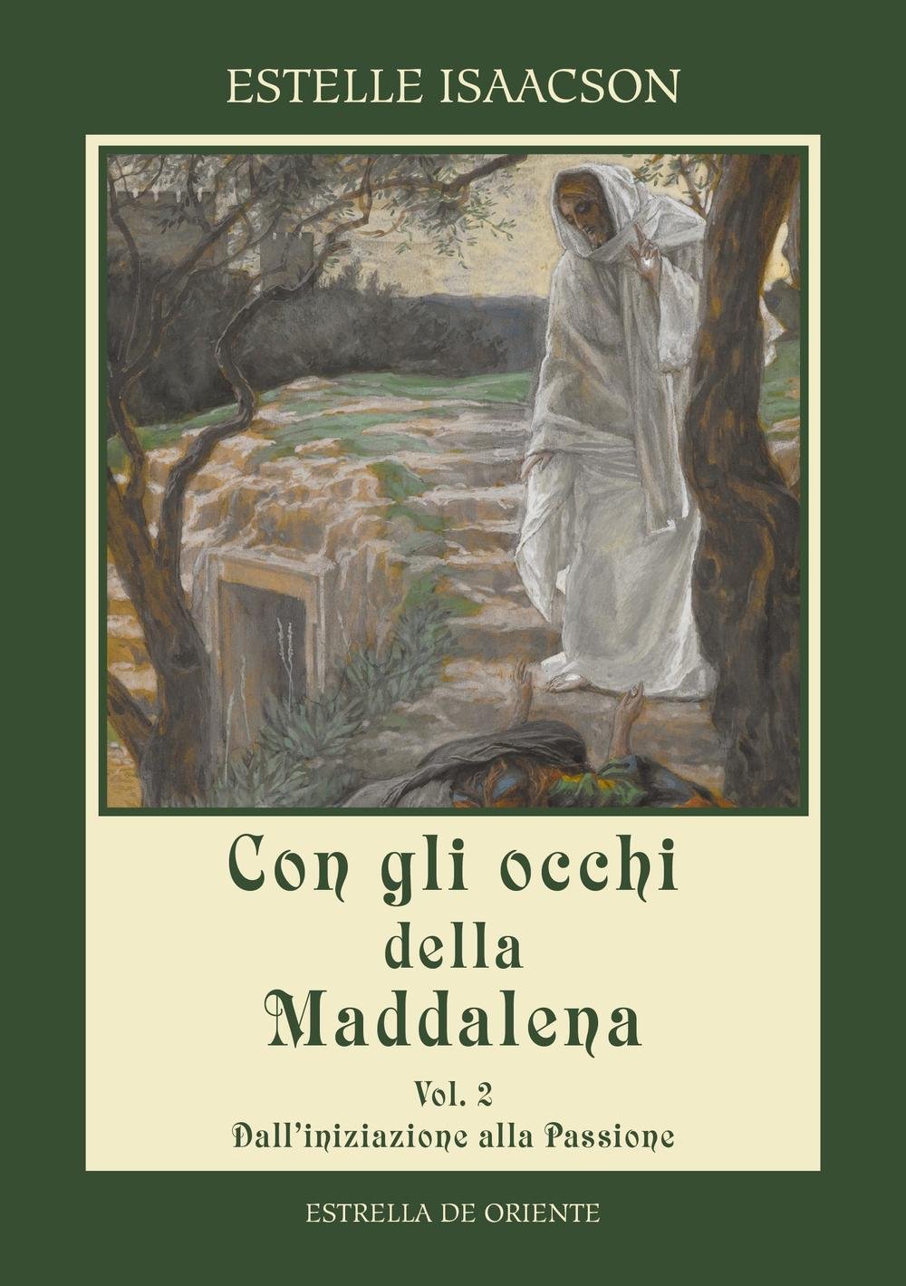 Con Gli Occhi Della Maddalena. Dall'iniziazione Alla Passione (Vol. 2) - 4