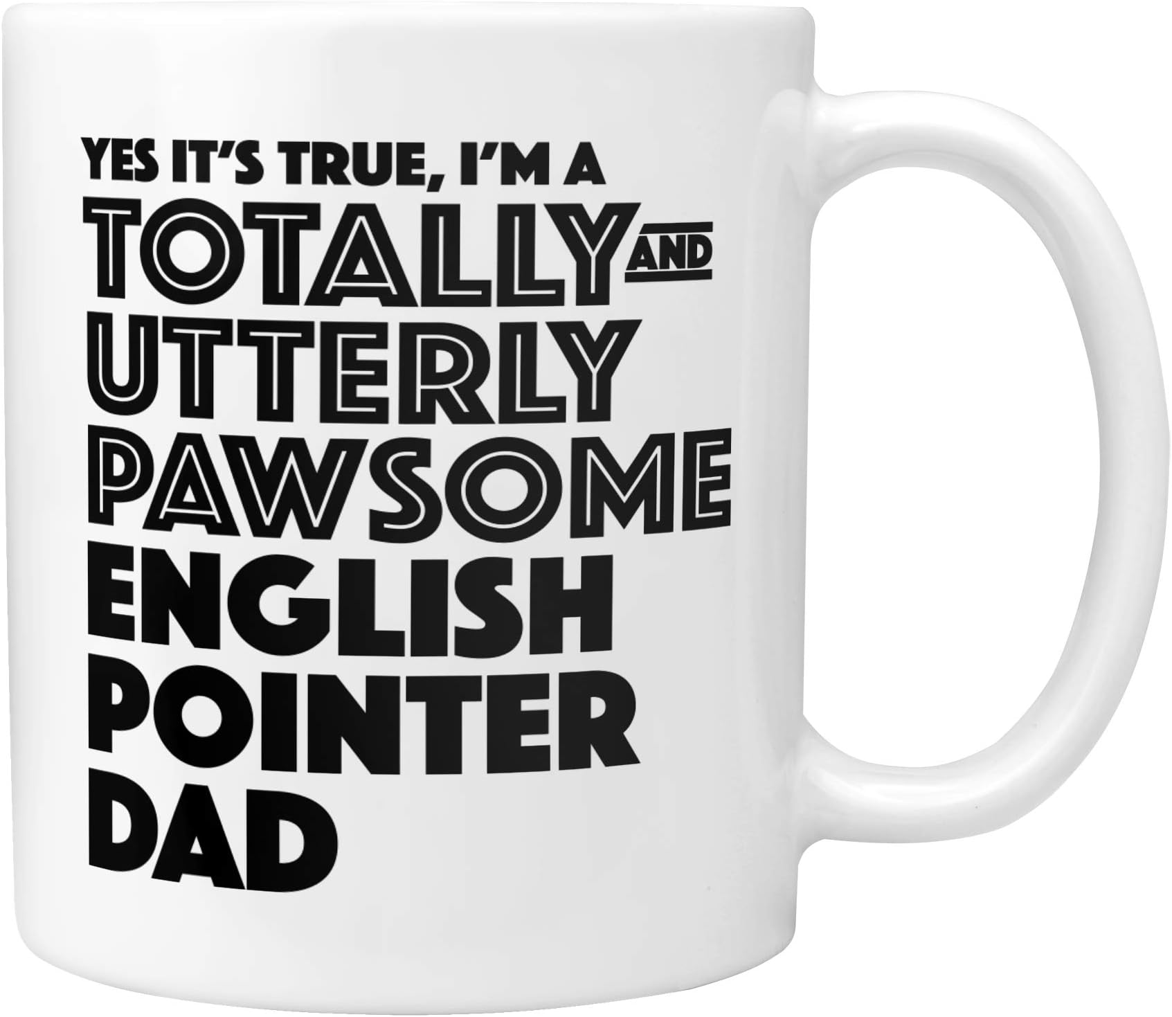 English Pointer Gifts: Totally Pawsome English Pointer Dad Mug - Thoughtful Christmas, Secret Santa, Birthday or Father's Day English Pointer Dog Gift Idea!
