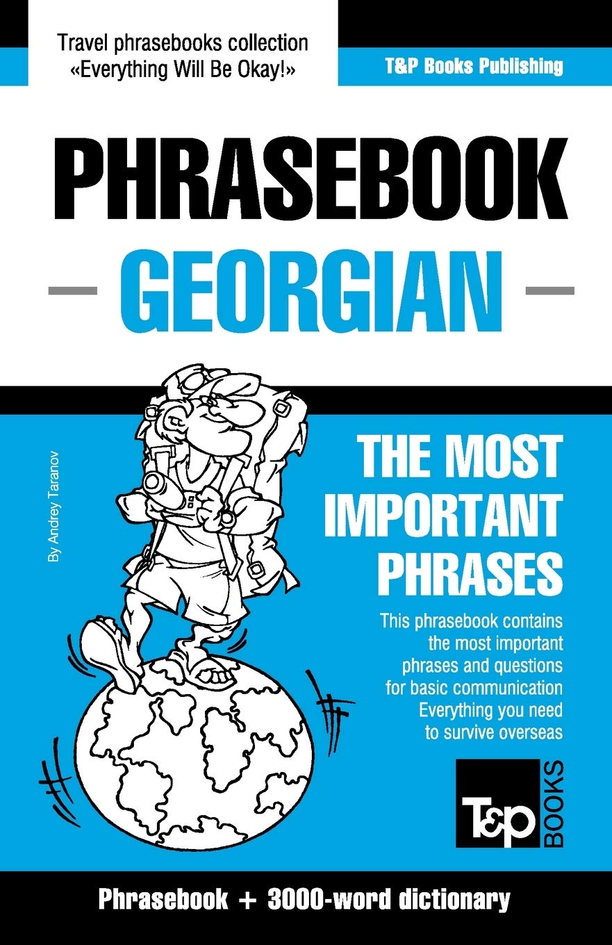 Phrasebook - Georgian - The most important phrases: Phrasebook and 3000-word dictionary: 124 (American English Collection)