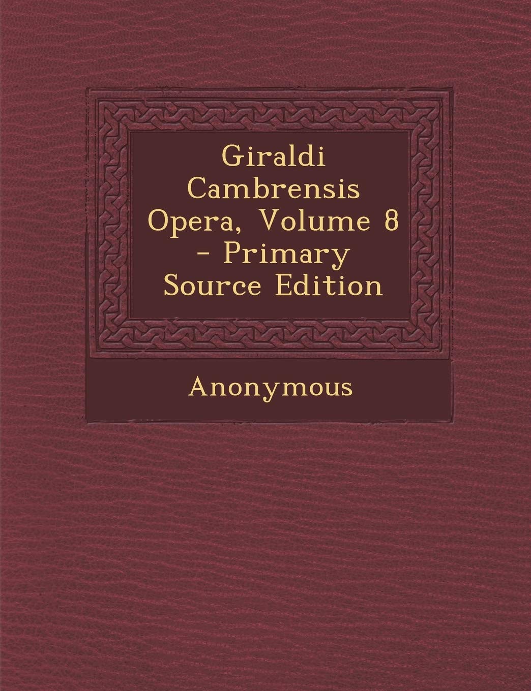 Giraldi Cambrensis Opera, Volume 8