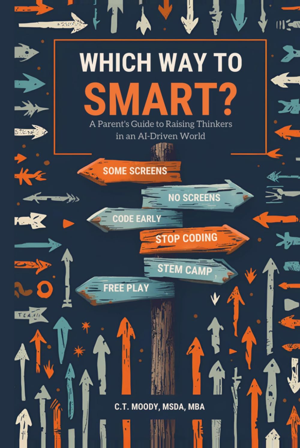 Which Way to Smart?: A Parent's Guide to Raising Thinkers in an AI-Driven World