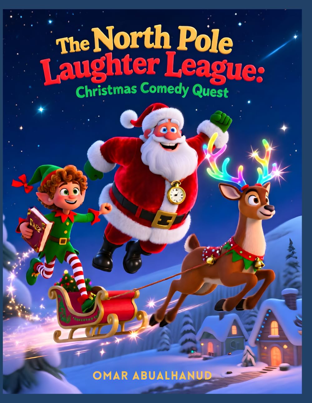 The North Pole Laughter League: Christmas Comedy Quest: A Festive Holiday Adventure Full of Magical Tales, Silly Games, and Family Fun for Ages 6–12