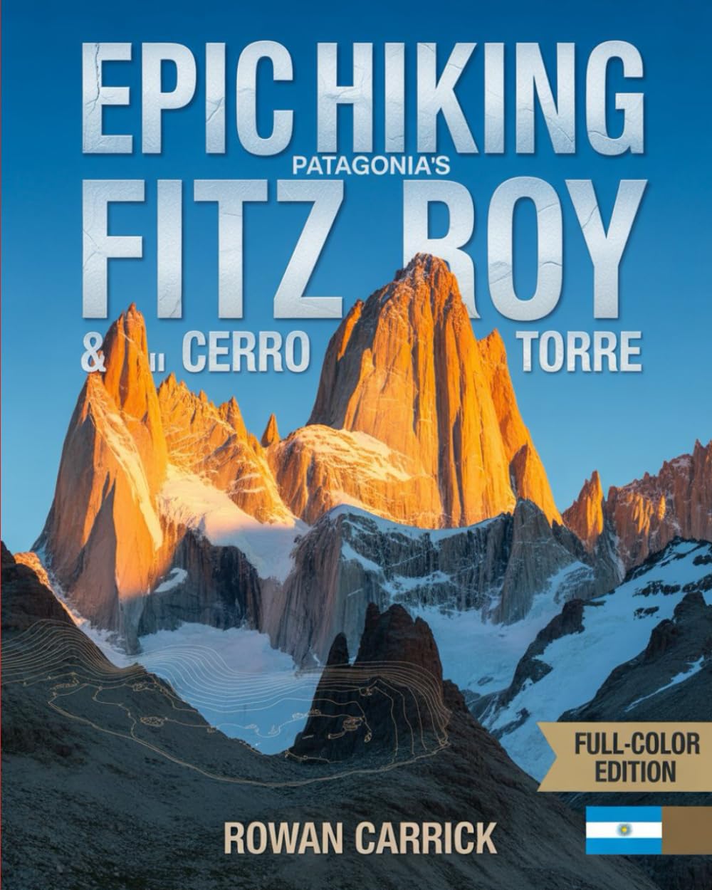 EPIC HIKING PATAGONIA’S FITZ ROY & CERRO TORRE 2026: AJOURNEY THROUGH ARGENTINA’S MAJESTIC PEAKS, HIDDEN TRAILS, AND WILD LANDSCAPES FOR THE MODERN ADVENTURER